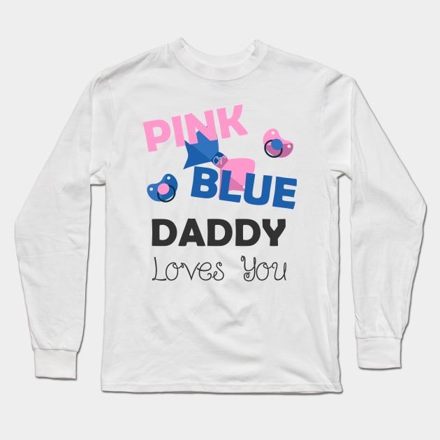 Pink Blue Daddy Loves You Baby Shower Gift Long Sleeve T-Shirt by Humbas Fun Shirts